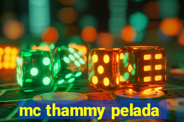 mc thammy pelada